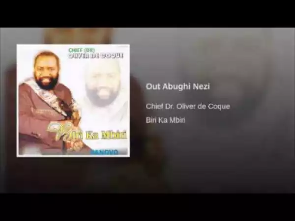 Oliver De Coque - Out Abughi Nezi